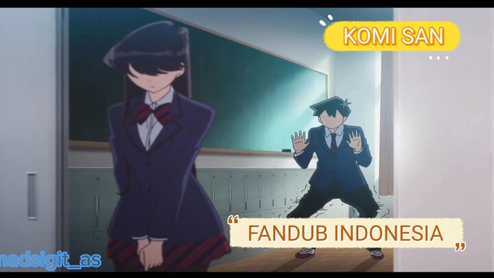 Komi - san Yang Tidak Pandai Komunikasi Episode 1 - PART 2 (FANDUB INDONESIA)