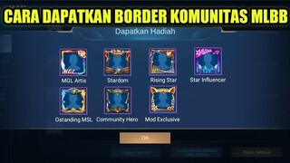 CARA DAPATKAN BORDER KOMUNITAS MOBILE LEGENDS!!! MGL ARTIS, STARDOM, STAR INFLUENCER, MSL, CH