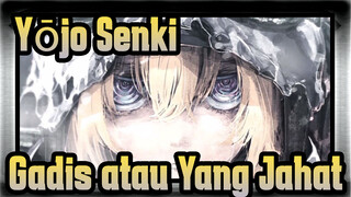 [Yōjo Senki/AMV] Gadis atau Yang Jahat