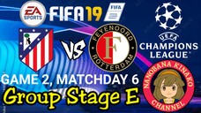 FIFA 19: UEFA Champions League | Atlético Madrid 🇪🇸 VS 🇳🇱 Feyenoord Rotterdam (Group E)