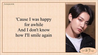 Jungkook (BTS 방탄소년단) – Smile Again (Blackbear Cover) Lyrics