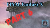 Final Fantasy X : Part 6