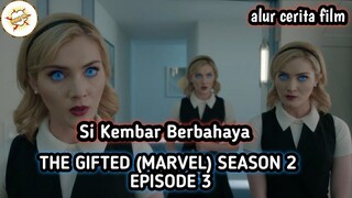 Alur Cerita Film THE GIFTED (MARVEL) EPS 3 - SEASON 2