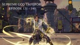 Supreme God Emperor EPS 131 - EPS140  [ sub indo - 720P ]