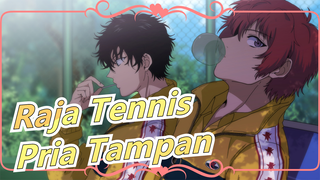 [Raja Tennis/98K/Semua Karakter/Beat-synced]Tonton Pria Tampan Dan Beritahu Kapan Kamu Tertarik