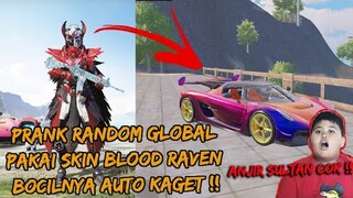 PRANK RANDOM GLOBAL PAKAI SKIN SULTAN BLOOD RAVEN , BOCILNYA AUTO KAGET !! - PUBG MOBILE