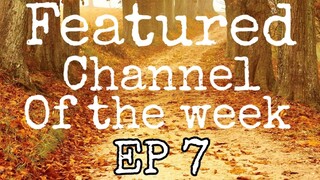 FEATURED CHANNEL OF THE WEEK EP.6  FEATURING JOHN2MCHANNEL  ITSMILKY SANTIAGO & MAYMAY ROSTATA