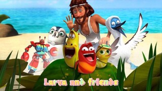 Larva and friends