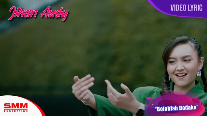 Jihan Audy - Belah Dadaku (OFFICIAL LYRIC)