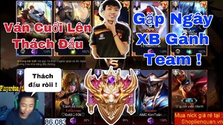 Ván Cuối Lên Thách Đấu Gặp Ngây FL Xuân Bách Vào Gánh Team ! Đúng là game thủ chuyên nghiệp