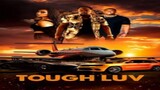 Tough Luv (Movie Teaser Trailer ) WATCH THE FULL MOVIE THE LINK IN DESCRIPTION