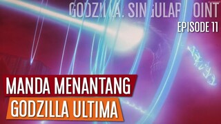 Manda Langsung Hancur Hanya Sekali Sembur! | Penjelasan GODZILLA: SINGULAR POINT EPISODE 11