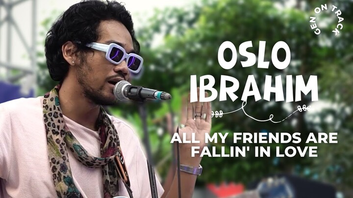 OSLO IBRAHIM -  ALL MY FRIENDS ARE FALLIN' IN LOVE (LIVE) | GENONTRACK