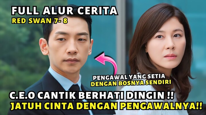 KETIKA CEO CANTIK BERHATI DINGIN MENYUKAI BODYGUARD NYA SENDIRI !! ALUR CERITA RED SWAN DRAMA KOREA