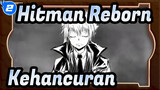[Hitman Reborn!/Animasi] Kehancuran_2