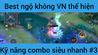 Best ngộ không Vn thể hiện kỹ năng combo #3