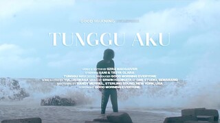 Good Morning Everyone - Tunggu Aku (Official Music Video)