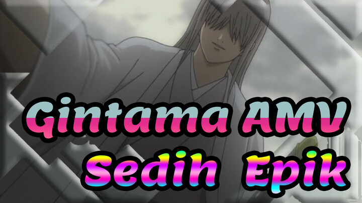 [Gintama AMV] Ikatan Buruk / Sedih & Epik