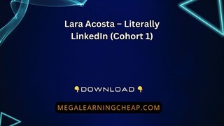 Lara Acosta – Literally LinkedIn (Cohort 1)