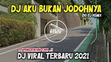 DJ AKU BUKAN JODOHNYA || dj viral terbaru 2021 || Zio DJ Remix