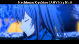 Hachiman X yukino | AMV Cực Hấp Dẫn