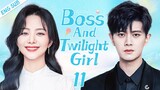 ENGSUB【Boss And Twilight Girl】▶EP11 | Tan Songyun, Ren Jialun 💌CDrama Recommender