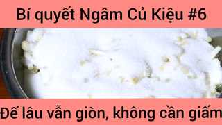 Bí quyết Ngâm Củ Kiệu để lâu vẫn giòn không cần giấm #6