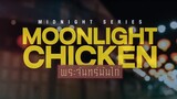 🇹🇭 Moonlight Chicken Ep.2