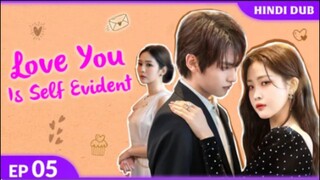 Love You is Self Evident ....Episode 05 (Hindi Dubbed)