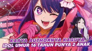 Sisi Gelap dunia Hiburan, Anime "Oshi no Ko" Karya Author Kaguya-sama