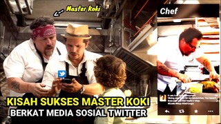 MASTER KOKI, MENJADI SUKSES AKIBAT MEDIA SOSIAL - Alur Cerita Film Chef 2014