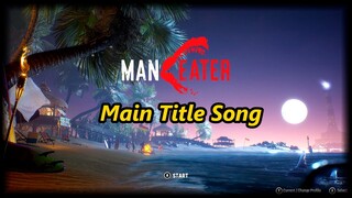 Maneater - Main Menu Theme Song (Main Title)