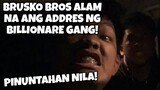 Brusko Brothers Alam Na Ang Addres Ng Billionare Gang Pinuntahan Nila? *Raprap YT