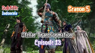 Stellar Transformation S5 Episode 13 Sub Indo