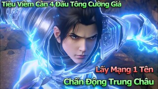 Tiêu Viêm Cân 4 Đấu Tông Lấy Mạng 1 Tên Chấn Động Trung Châu | Đấu Phá Thương Khung