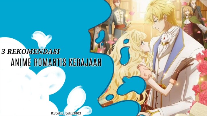 3 Rekomendasi Anime Romantis Kerajaan