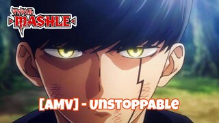 [AMV] - Unstoppable || Masle || Mash Burnedead