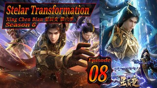 Eps 08 S6 | Stelar Transformation [Xing Chen Bian] 星辰变 第六季 Season 6