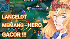 [TA] LANCELOT MEMANG HERO GACOR !!!