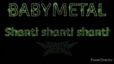 Babymetal Shanti Shanti Shanti [color coded lyrics ROMAJI]