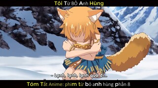 Tôi Từ Bỏ Anh Hùng Phần 8