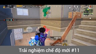 trải nghiệm chế độ mới phần 11