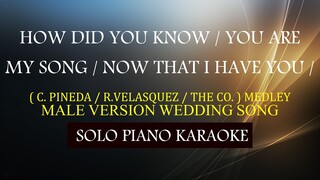 HOW DID YOU KNOW / YOU ARE MY SONG / NOW THAT I HAVE YOU ( MALE MEDLEY ) WEDDING SONG