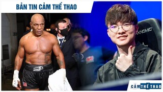 Bản tin Thể Thao | Mike Tyson báo tin buồn cho NHM, LCK nhắm sao LPL thay Faker ở Asian Games