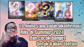 10 Anime yang sudah dikonfirmasi Rilis Summer 2021 dan Cocok banget buat kalian tonton nanti