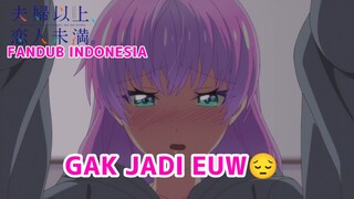 [FANDUB INDONESIA] Gak jadi Euw🤧- Fuufu Ijou, Koibito Miman More Than a Married, But Not Lovers