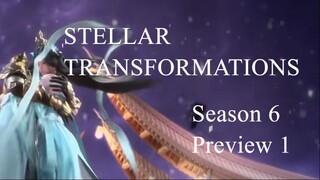 STELLAR TRANSFORMATIONS Season 6 Preview 1: Hancurkan Belenggu, Bunuh Raja Dewa!