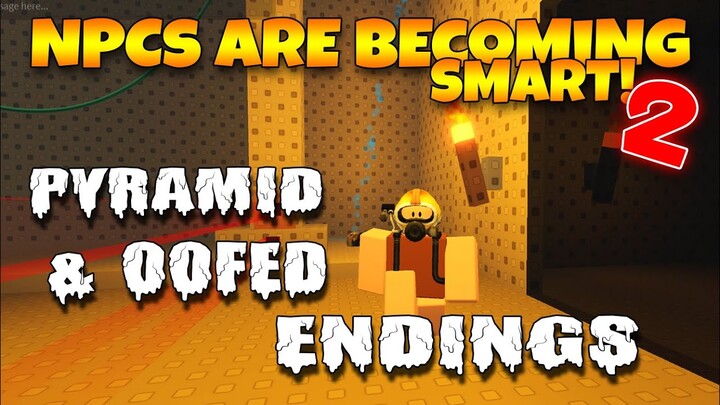 Pyramid & Oofed Endings - [OFFICIAL] NPCs Are Becoming Smart 2! [Roblox]