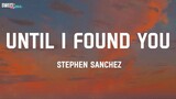 Until I Found You - Stephen Sanchez (Lyrics) | Taylor Swift, Ed Sheeran,...
