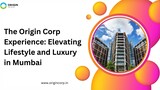 The Origin Corp Experience Elevating Lifestyle and Luxury in Mumbai